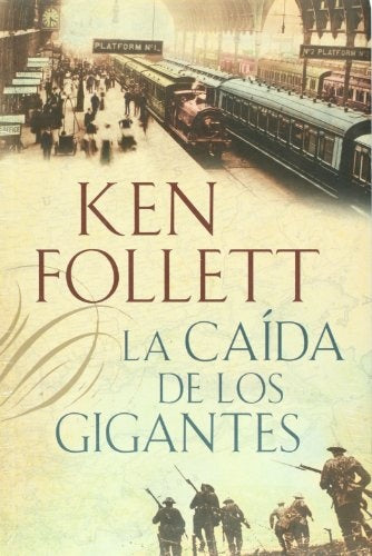 LA CAIDA DE LOS GIGANTES | Ken Follett