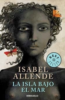 LA ISLA BAJO EL MAR  | Isabel Allende