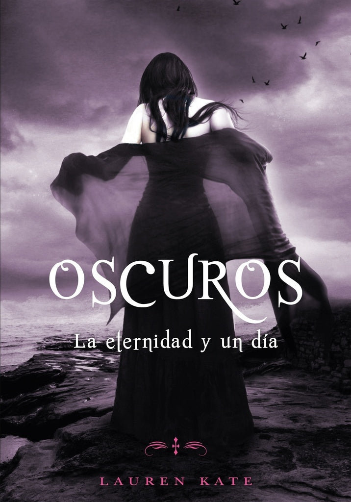 Oscuros. La eternidad y un día.* | Lauren Kate