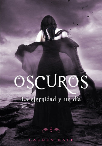 Oscuros. La eternidad y un día.* | Lauren Kate