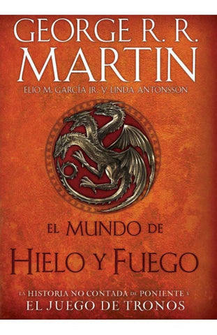 El mundo de hielo y fuego | GEORGE R.R MARTIN