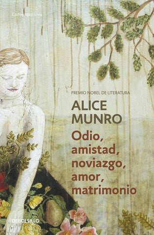 Odio, amistad, noviazgo, amor, matrimonio | Alice Munro