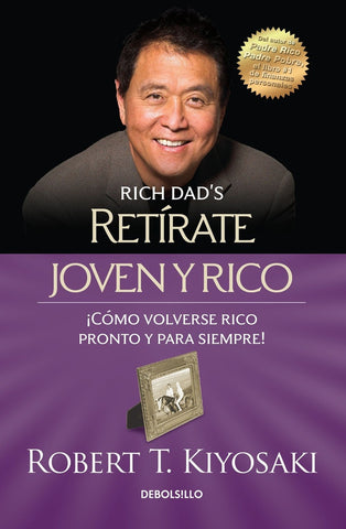 RETIRATE JOVEN Y RICO  | Robert T. Kiyosaki