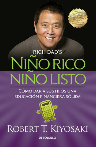NIÑO RICO NIÑO LISTO*.. | Robert T. Kiyosaki