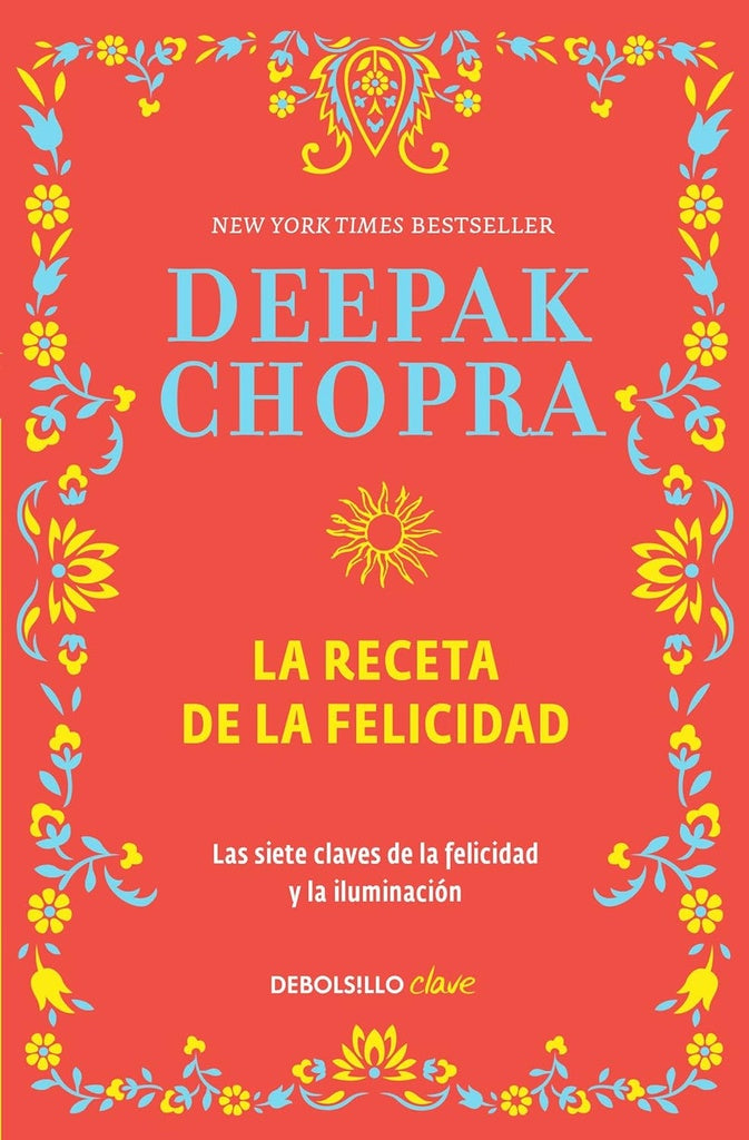 LA RECETA DE LA FELICIDAD | Deepak Chopra