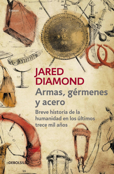 ARMAS, GERMENES Y ACERO | Jared Diamond