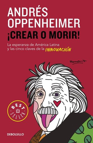CREAR O MORIR | Andrés Oppenheimer