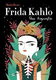 Frida Kahlo, una biografía | MARIA HESSE