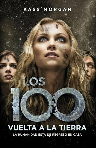 LOS 100 (3) - VUELTA A LA TIERRA | KASS MORGAN