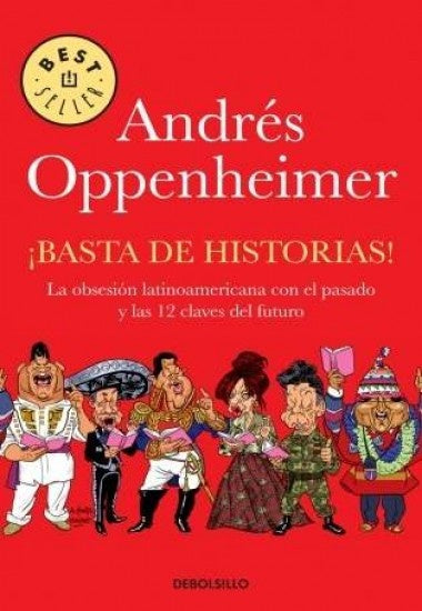 BASTA DE HISTORIAS*.. | Andrés Oppenheimer
