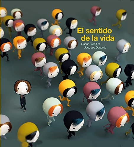 EL SENTIDO DE LA VIDA (CON DETALLES).. | OSCAR BRENIFIER
