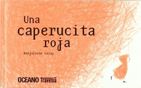 UNA CAPERUCITA ROJA.. | MARJOLAINE LERAY