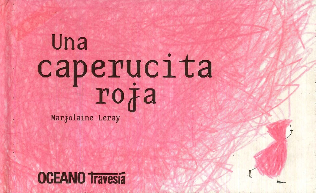 UNA CAPERUCITA ROJA (CON DETALLES).. | MARJOLAINE LERAY