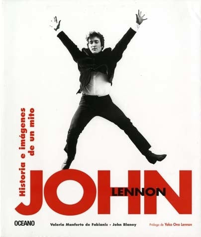 JOHN LENNON. HISTORIA E IMAGENES DE UN MITO | V. MANFERTO DE FABIANIS