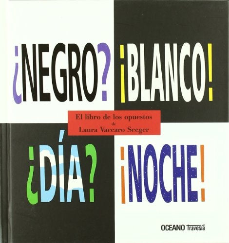 ¿NEGRO? ¡BLANCO! ¿DIA? ¡NOCHE! | LAURA VACCARO SEGER