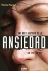 BREVE HISTORIA DE LA ANSIEDAD, UNA | PATRICIA PEARSON