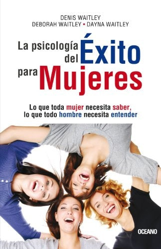 PSICOLOGIA DEL EXITO PARA MUJERES, LA | DENIS / WAITLEY  DEBORAH / WAITLEY  DAYNA WAITLEY