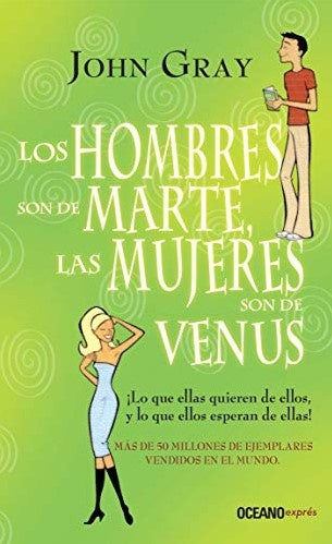 LOS HOMBRES SON DE MARTE LAS MUJERES SON DE VENUS * | John Gray