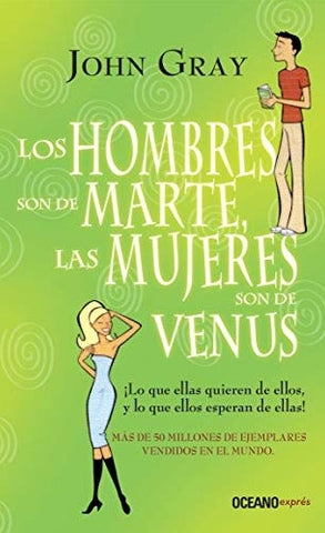 LOS HOMBRES SON DE MARTE LAS MUJERES SON DE VENUS * | John Gray
