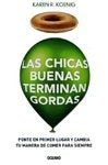 CHICAS BUENAS TERMINAN GORDAS, LAS | KAREN R. KOENIG