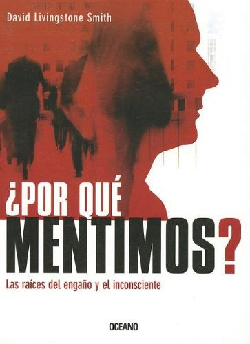 ¿POR QUE MENTIMOS? | DAVID LIVINGSTONE SMITH