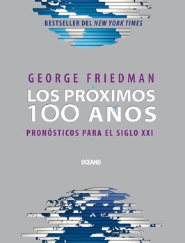 Los Proximos 100 Años | George  Friedman