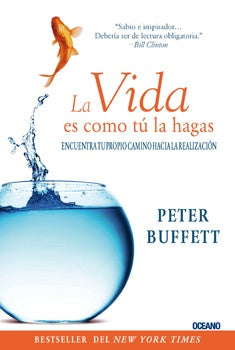 La vida es como tu la hagas | Peter Buffett