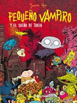 PEQUEÑO VAMPIRO Y EL SUEÑO DE TOKIO | Joann Sfar
