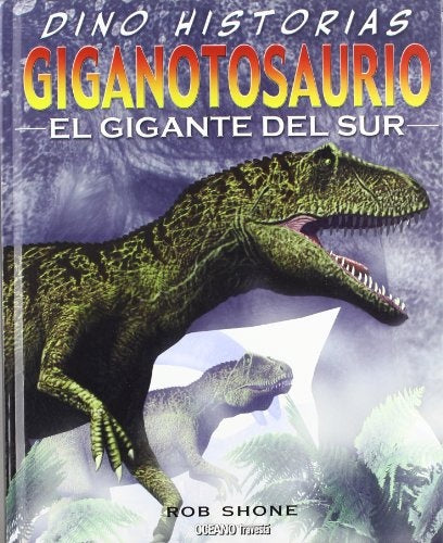 Dino historias Giganotosaurio | Robe  Shone