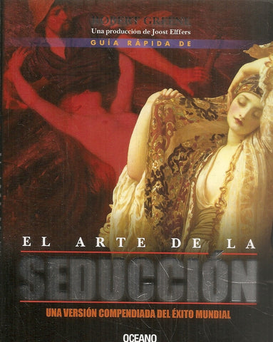 GUIA RAPIDA DE EL ARTE DE LA SEDUCCION | Robert Greene