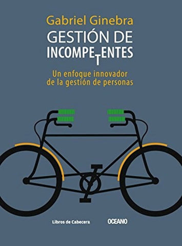 GESTIÓN DE INCOMPETENTES | Gabriel Ginebra