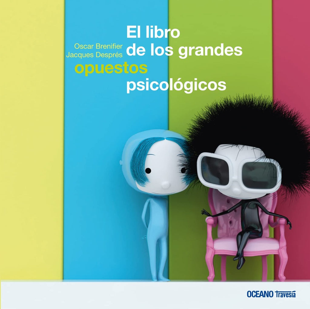 EL LIBRO DE LOS GRANDES OPUESTOS PSICOLOGICOS (CON DETALLES).. | OSCAR BRENIFIER