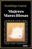MUJERES MARAVILLOSAS.. | GUADALUPE LOAEZA