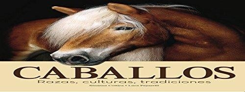 Caballos, razas, culturas, tradiciones | Susanna Cottica