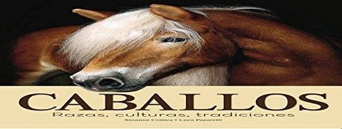 Caballos, razas, culturas, tradiciones | Susanna Cottica