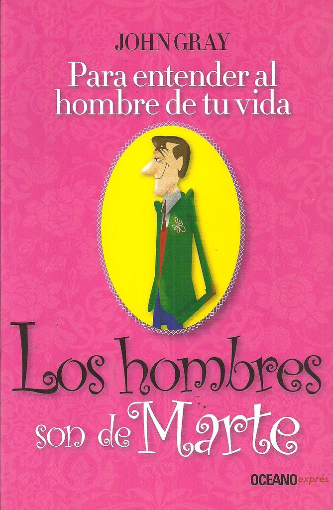 PARA ENTENDER AL HOMBRE DE TU VIDA. | John Gray
