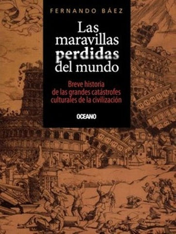 LAS MARAVILLAS PERDIDAS DEL MUNDO.. | Fernando Báez