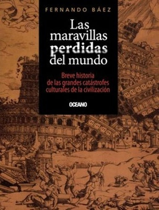 Maravillas perdidas del mundo,las | Fernando Báez