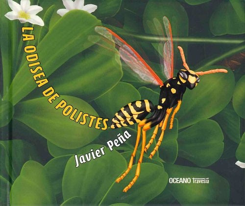 La Odisea De Polistes | Javier Antonio Peña