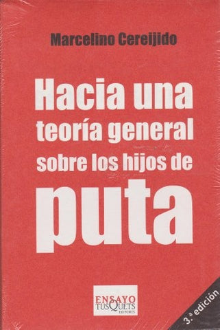 HACIA UNA TEORÍA GENERAL SOBRE LOS HIJOS DE PUTA.. | Marcelino Cereijido