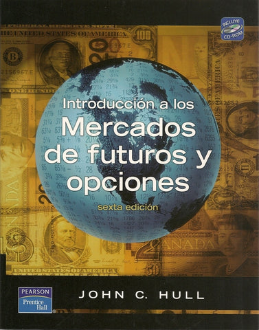 INTRODUCCION A LOS MERCADOS DE FUTUROS Y OPCIONES.. | JOHN C.  HULL