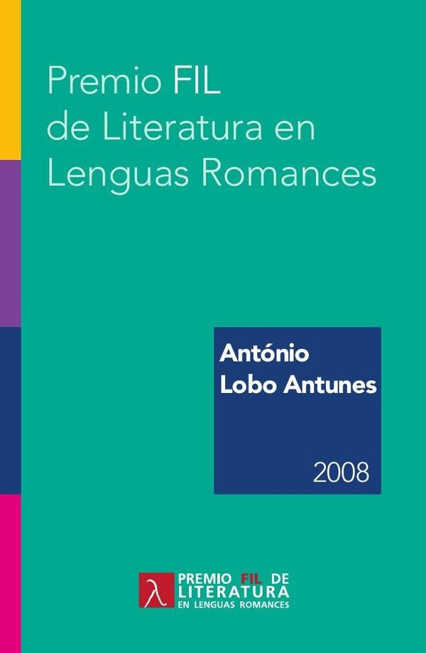 Premio FIL de Literatura en Lenguas Romances 2008 | Alfaro López, Antunes y otros