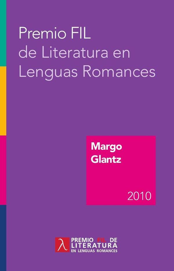 Premio FIL de Literatura en Lenguas Romances 2010 | Glantz, Bellatin Cavigiolo