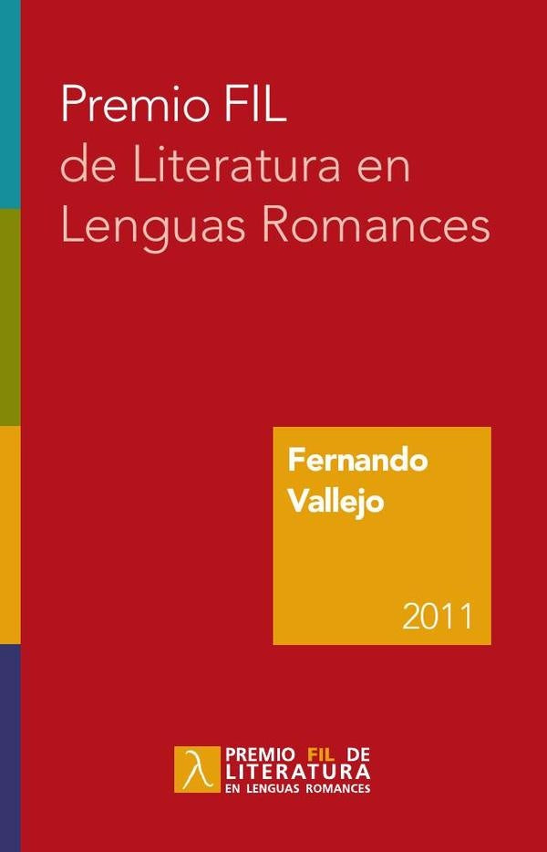 Premio FIL de Literatura en Lenguas Romances 2011 | Fernando Vallejo