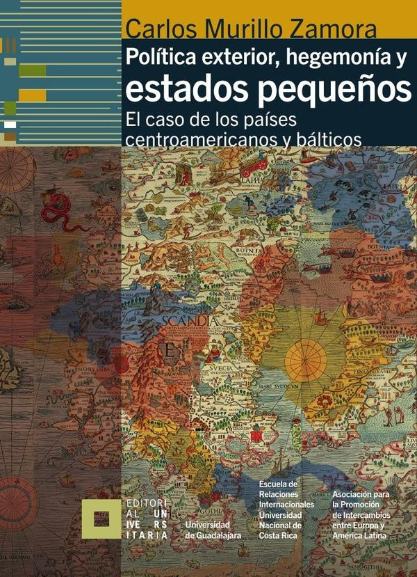 Política exterior, hegemonía y estados pequeños | Carlos Murillo Zamora