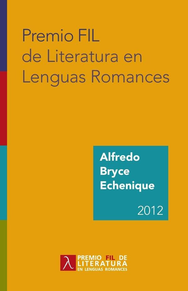 Premio FIL de Literatura en Lenguas Romances 2012 | Ortega, Bryce Echenique y otros