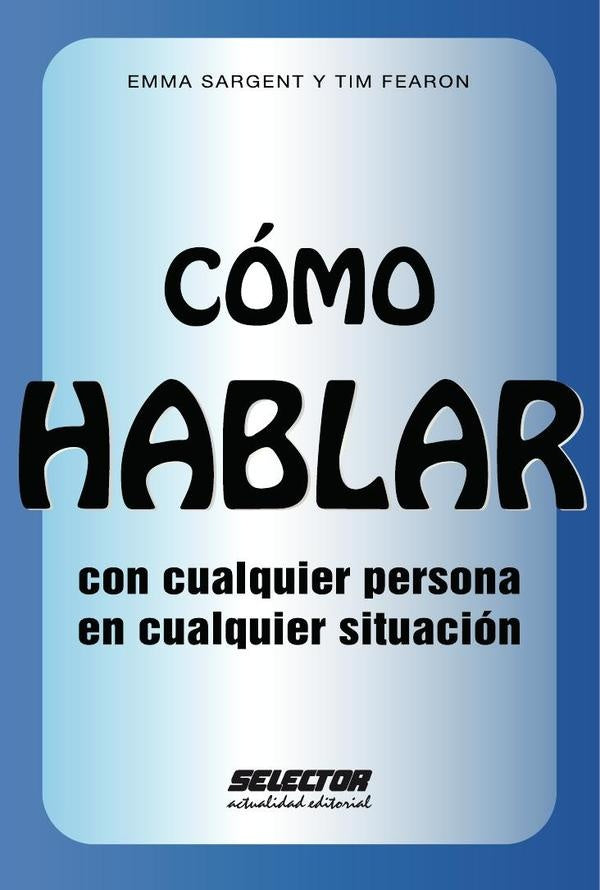 Cómo hablar con cualquier persona en cualquier situación | Fearon, Sargent