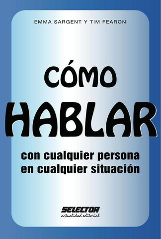 Cómo hablar con cualquier persona en cualquier situación | Fearon, Sargent