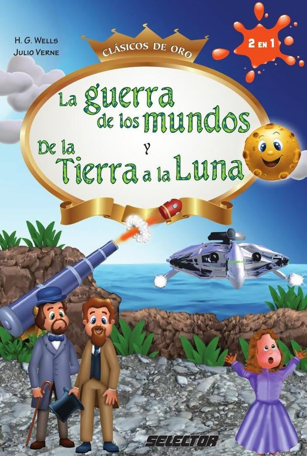La guerra de los mundos y De la Tierra a la Luna | Verne, Wells