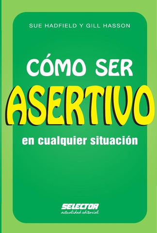 Cómo ser asertivo en cualquier situación | Gill, Hadfield
